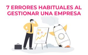 7 errores habituales al gestionar una empresa - Cloud Gestion 7 errores habituales al gestionar una empresa - Cloud Gestion