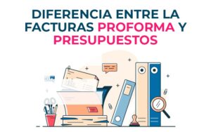 Diferencias entre la factura proforma y el presupuesto