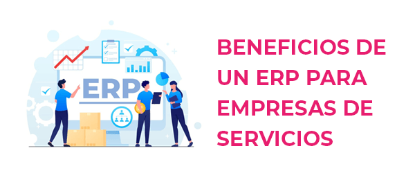 Beneficios clave de un ERP para empresas de servicios - Cloud Gestion Software Beneficios clave de un ERP para empresas de servicios - Cloud Gestion Software