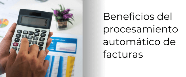 Beneficios del procesamiento automático de facturas