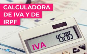 Como calcular el IVA y el IRPF de una factura. Calculadora online