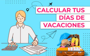 Calcular tus días de vacaciones: calculadora fácil y rápida Calcular tus días de vacaciones: calculadora fácil y rápida