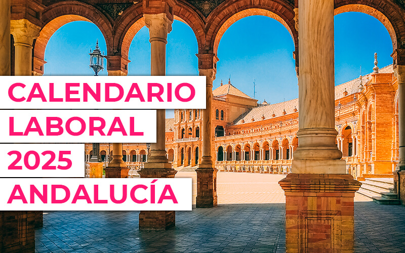 Calendario laboral 2025 en Andalucía: festivos y días clave Calendario laboral 2025 en Andalucía: festivos y días clave