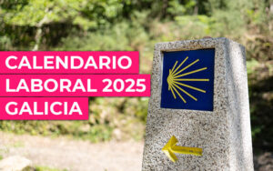 Calendario laboral 2025 de Galicia: festivos nacionales, autonómicos y locales Calendario laboral 2025 de Galicia: festivos nacionales, autonómicos y locales
