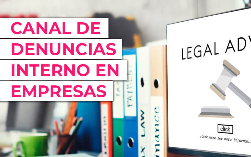 Canal de denuncias interno: beneficios, requisitos legales y guía de implementación Canal de denuncias interno: beneficios, requisitos legales y guía de implementación