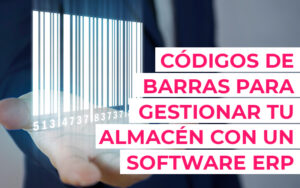 Códigos de barras para gestionar tu almacén con un software ERP