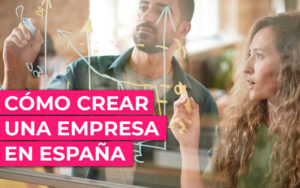 Cómo crear una empresa en España Cómo crear una empresa en España
