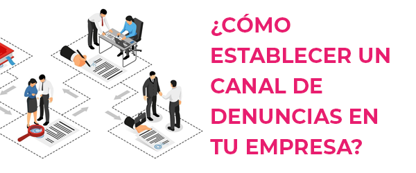 ¿Cómo establecer un canal de denuncias en tu empresa?