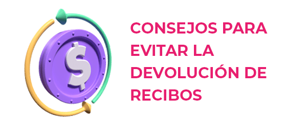 Recomendaciones y consejos para evitar la devolución de recibos Recomendaciones y consejos para evitar la devolución de recibos
