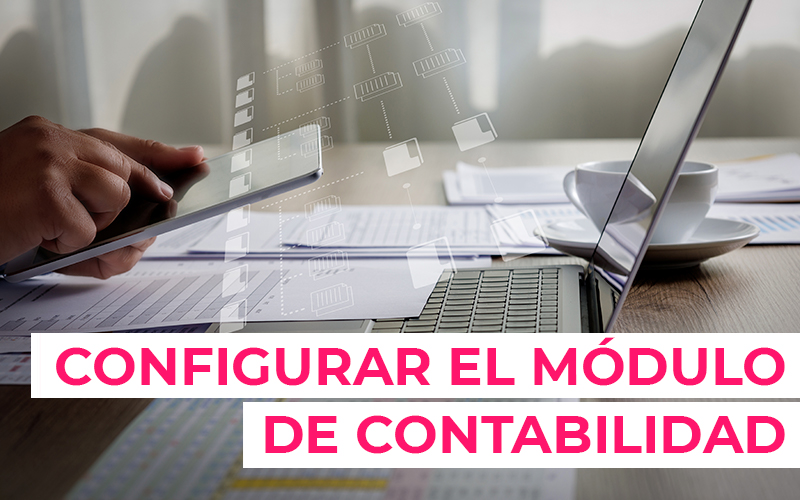 Configurar el módulo de contabilidad en un Software ERP