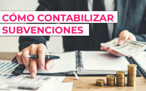 contabilizar subvenciones empleo ¿Cómo contabilizo subvención para el inicio de la actividad?