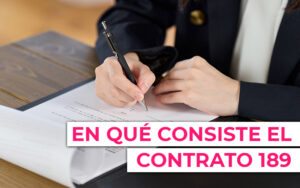 En qué consiste el contrato 189 En qué consiste el contrato 189