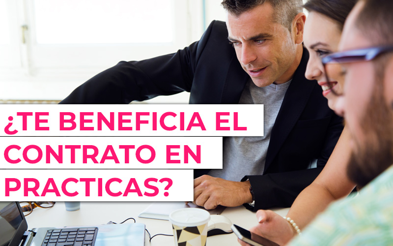 Contrato en practicas reforma laboral ¿Con contrato en practicas tienes derecho a paro?
