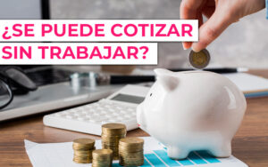 cotizar sin trabajar discapacidad ¿Un autónomo puede cotizar sin trabajar?