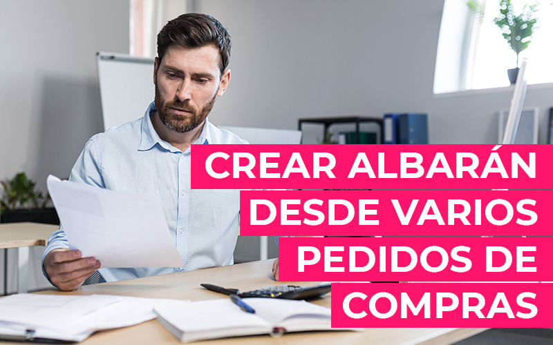 Cómo crear un albarán desde varios pedidos de compras Cómo crear un albarán desde varios pedidos de compras