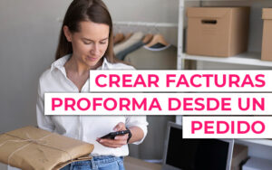 Cómo crear facturas proforma desde un pedido Cómo crear facturas proforma desde un pedido
