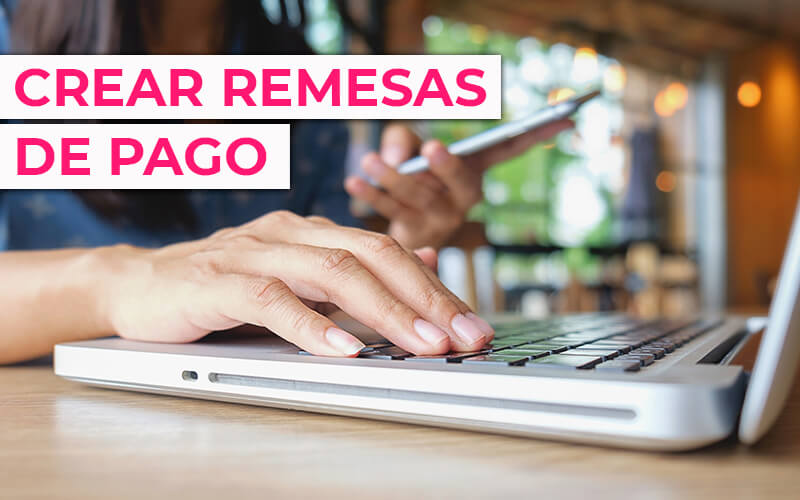 Cómo crear remesas de pago: Guía completa para optimizar tu proceso financiero Cómo crear remesas de pago: Guía completa para optimizar tu proceso financiero