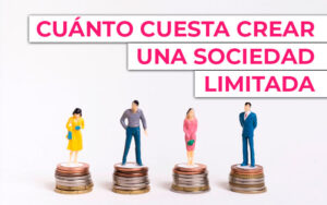 Cuánto cuesta crear una Sociedad Limitada (SL, SLNE o SLU) en España Cuánto cuesta crear una Sociedad Limitada (SL, SLNE o SLU) en España