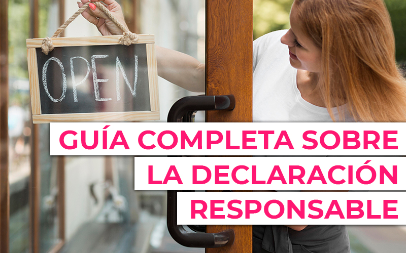 Guía Completa sobre la Declaración Responsable para Licencia de Apertura Guía Completa sobre la Declaración Responsable para Licencia de Apertura