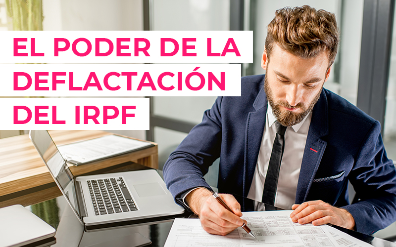 El poder de la deflactación del IRPF: Transforma tu nómina y tu negocio