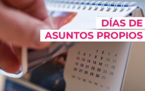 dia-asuntos-propios ¿Pueden negarme un día de asuntos propios? Respuestas claras y concretas