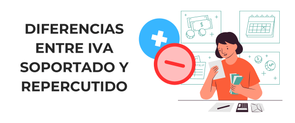 Principales diferencias entre el IVA soportado y el IVA repercutido Principales diferencias entre el IVA soportado y el IVA repercutido