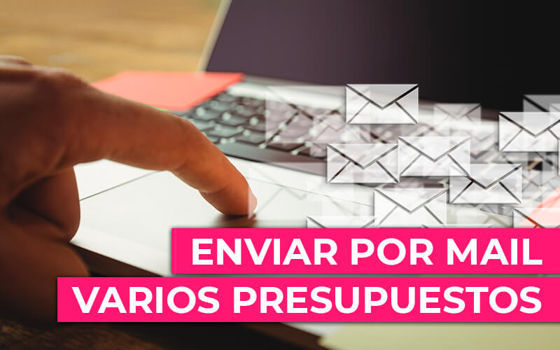 Enviar por mail varios presupuestos a la vez Enviar por mail varios presupuestos a la vez