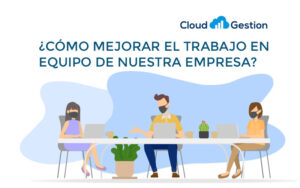 ¿Cómo puedo mejorar el trabajo en equipo de mi empresa? ¿Cómo puedo mejorar el trabajo en equipo de mi empresa?