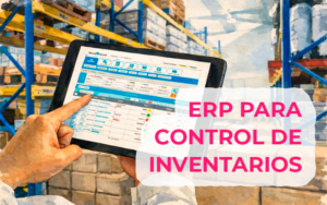 Elegir el mejor sistema ERP para control de inventarios Elegir el mejor sistema ERP para control de inventarios
