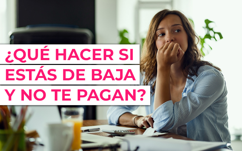 estoy de baja y mi empresa no me paga ¿Qué pasa si mi empresa no tiene mutua?