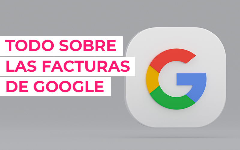 Todo sobre las facturas de Google: desglosando conceptos y términos clave Conceptos y términos de una factura de Google