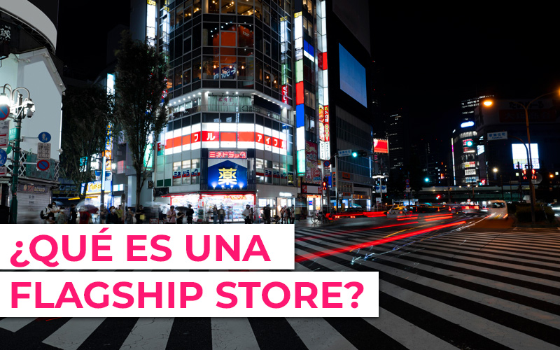 ¿Qué es una flagship store? ¿Qué es una flagship store?