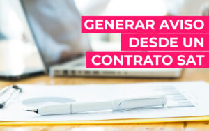 Software SAT - Generar aviso desde un contrato SAT