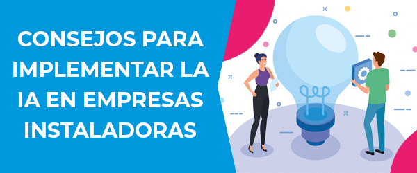 Recomendaciones para implementar la IA en empresas de instalaciones