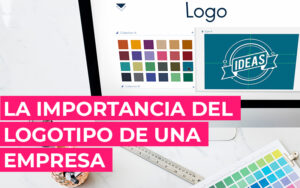 La importancia del logotipo de una empresa La importancia del logotipo de una empresa