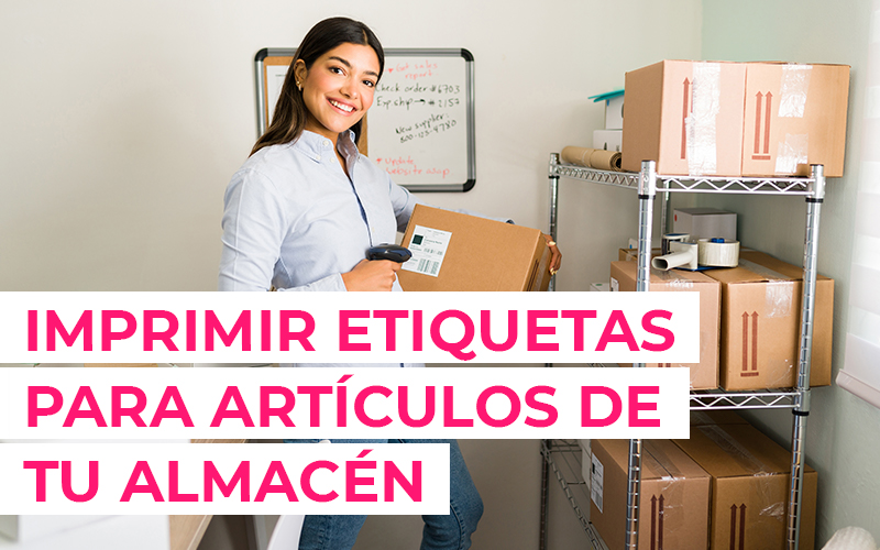 Cómo imprimir etiquetas para los artículos de tu almacén Cómo imprimir etiquetas para los artículos de tu almacén