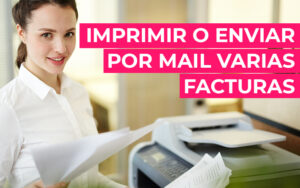 Facturas con ERP: imprimir y enviar por email Facturas con ERP: imprimir y enviar por email
