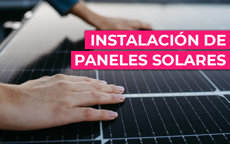 Guía completa para la instalación de paneles solares en una vivienda Guía completa para la instalación de paneles solares en una vivienda