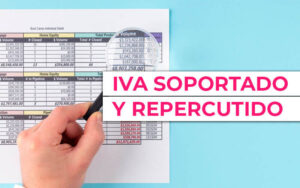 El IVA soportado y repercutido: que son y en que se diferencian, como se calculan, ejemplos... El IVA soportado y repercutido: que son y en que se diferencian, como se calculan, ejemplos...