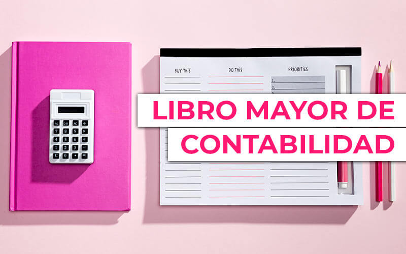 Libro mayor de contabilidad: definición, utilidad y errores típicos Libro mayor de contabilidad: definición, utilidad y errores típicos