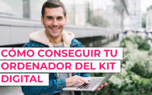 Ordenador Kit Digital Requisitos para obtener el ordenador del kit digital para autónomos