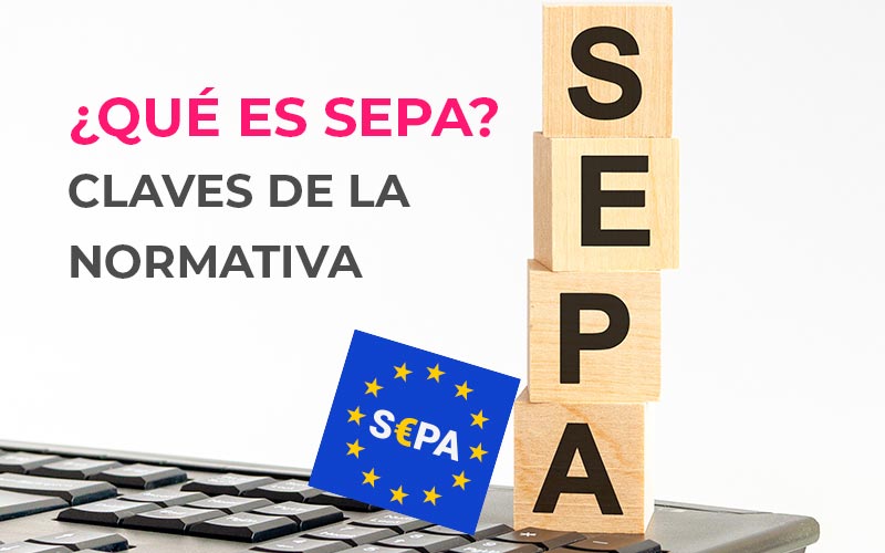 ¿Qué es SEPA? Claves de la normativa sobre transferencias