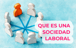¿Qué es una sociedad laboral? Ventajas e inconvenientes