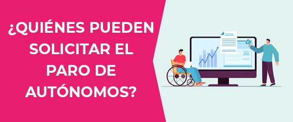 ¿Quiénes tienen derecho a solicitar el paro de autónomos?