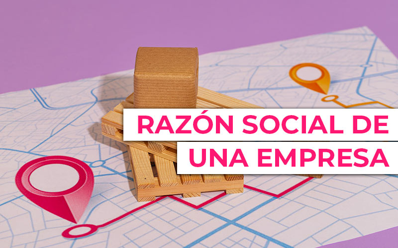¿Qué es la razón social de una empresa? ¿Qué es la razón social de una empresa?