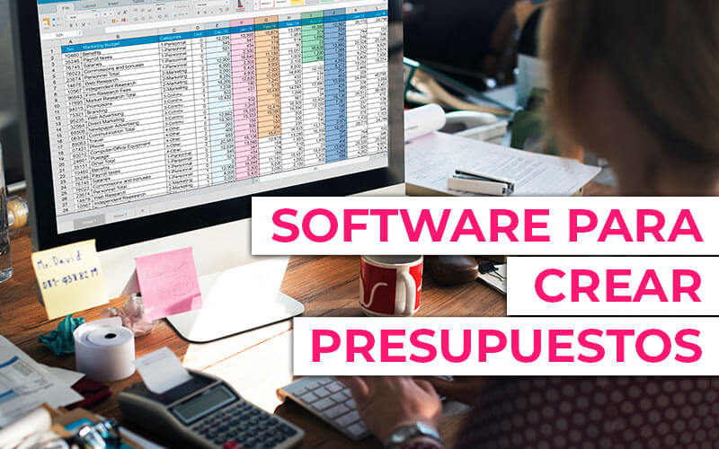 Software para Presupuestos: ventajas de utilizarlo Software para Presupuestos: ventajas de utilizarlo