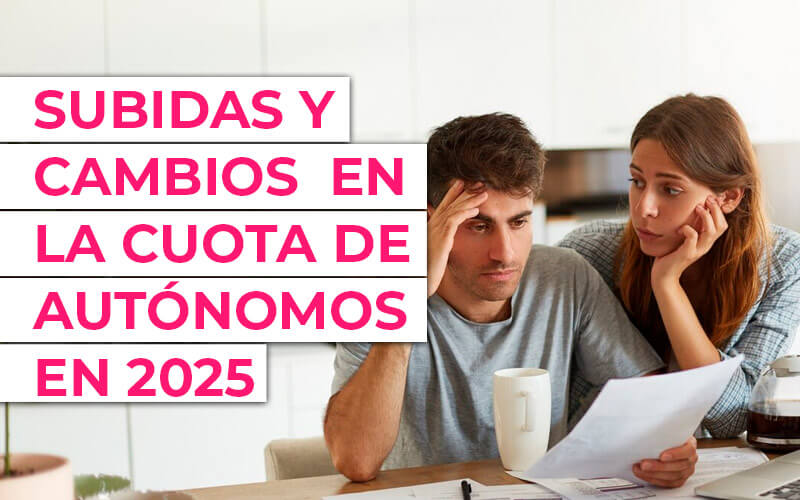 Subida de la cuota de autónomos en 2025 ¿pagarás más o menos? Subida de la cuota de autónomos en 2025 ¿pagarás más o menos?