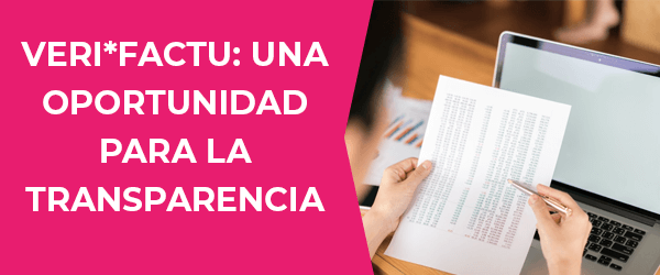 VERI*FACTU: una oportunidad para la transparencia y la trazabilidad VERI*FACTU: una oportunidad para la transparencia y la trazabilidad
