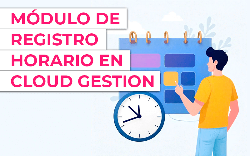 Cumple la normativa de Registro Horario con Cloud Gestion Software ERP Cumple la normativa de Registro Horario con Cloud Gestion Software ERP